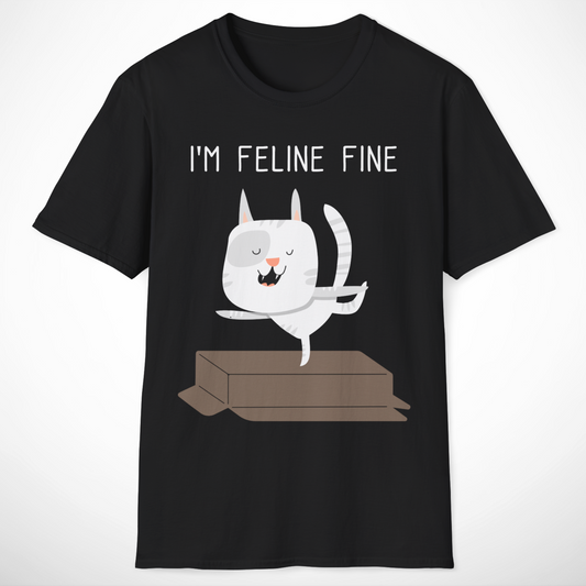 I'm Feline Fine T-Shirt