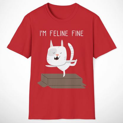 I'm Feline Fine T-Shirt