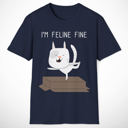 I'm Feline Fine T-Shirt