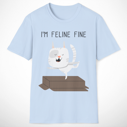 I'm Feline Fine T-Shirt
