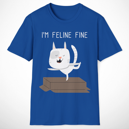 I'm Feline Fine T-Shirt