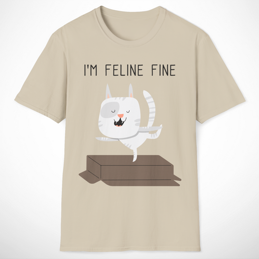I'm Feline Fine T-Shirt