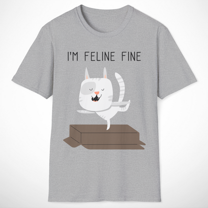 I'm Feline Fine T-Shirt