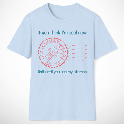 If You Think I'm Cool Now T-Shirt