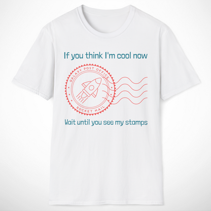 If You Think I'm Cool Now T-Shirt