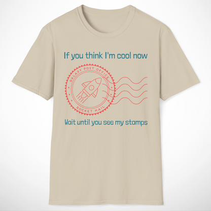 If You Think I'm Cool Now T-Shirt