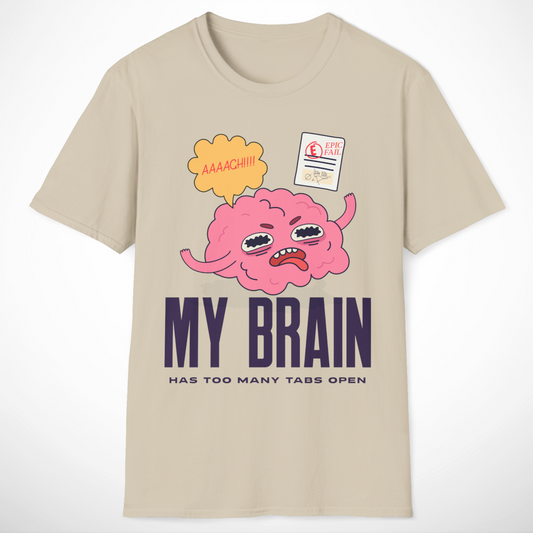 My Brain Has Too Many Tabs Open T-Shirt