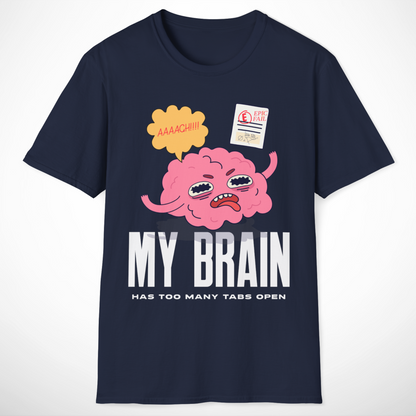 My Brain Has Too Many Tabs Open T-Shirt