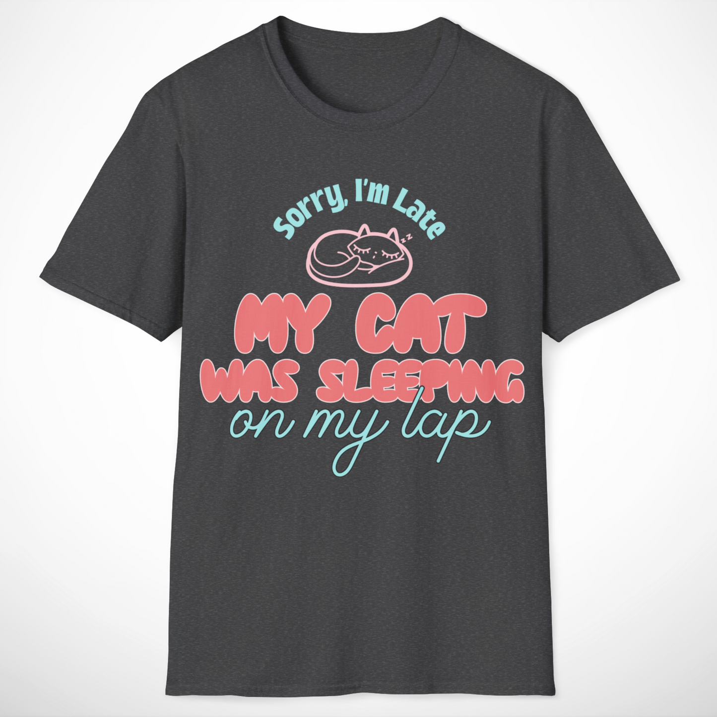 Sorry, I'm Late T-Shirt