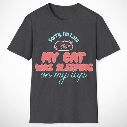 Sorry, I'm Late T-Shirt