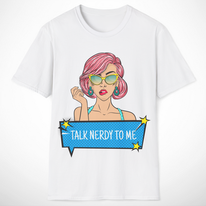 Talk Nerdy to Me T-Shirt