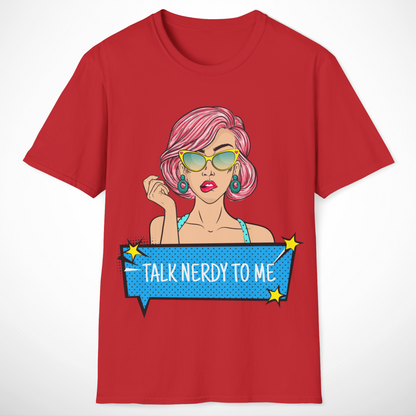 Talk Nerdy to Me T-Shirt
