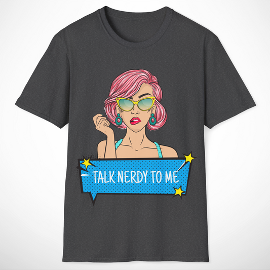 Talk Nerdy to Me T-Shirt