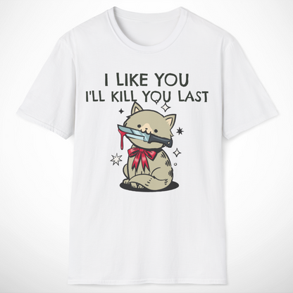 I Like You T-Shirt