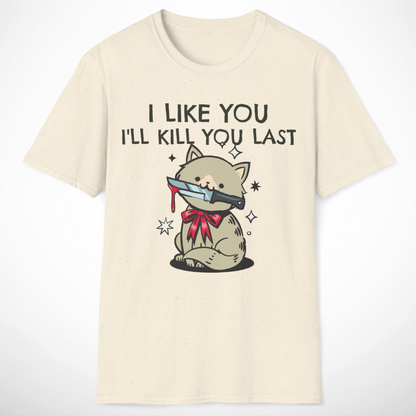I Like You T-Shirt