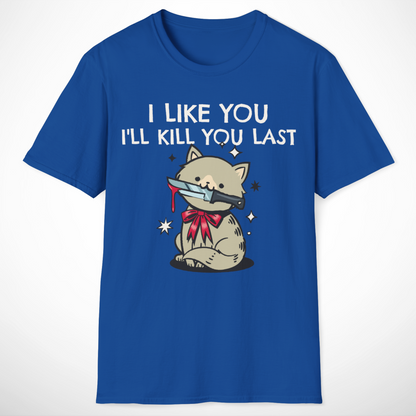 I Like You T-Shirt