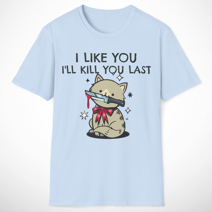 I Like You T-Shirt