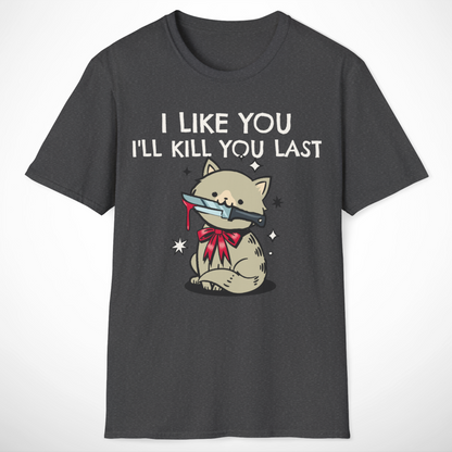I Like You T-Shirt