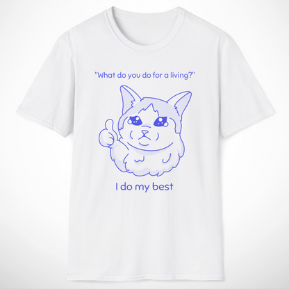 I Do My Best T-Shirt