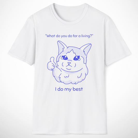 I Do My Best T-Shirt