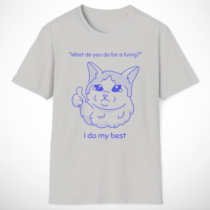 I Do My Best T-Shirt