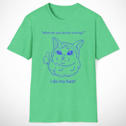 I Do My Best T-Shirt